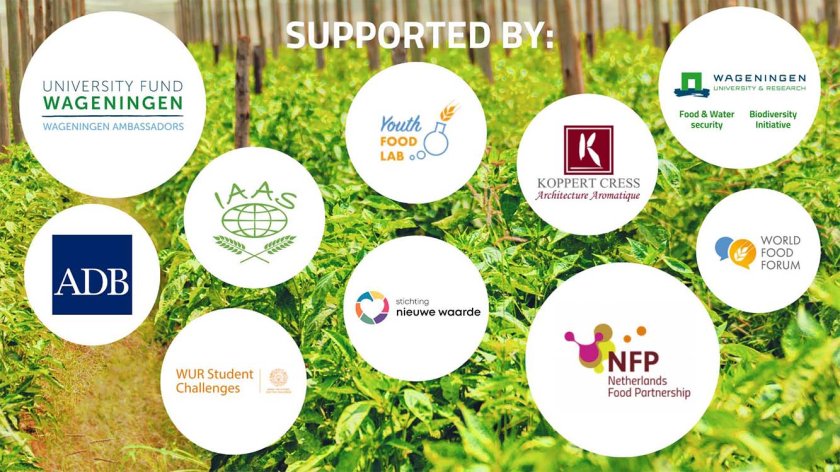 University Fund Wageningen Ambassadors, Youth Food Lab, Koppert Cress (architecture aromatique), Wageningen University (Food & Water security and Biodiversity Initiative), ADB, IAAS, Stichting Nieuwe Waarde, Netherlands Food Partnership (NFP), World Food Forum and WUR Student Challenges University Fund Wageningen Ambassadors, Youth Food Lab, Koppert Cress (architecture aromatique), Wageningen University (Food & Water security and Biodiversity Initiative), ADB, IAAS, Stichting Nieuwe Waarde, Netherlands Food Partnership (NFP), World Food Forum and WUR Student Challenges